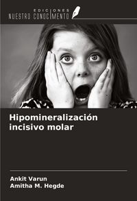 Produktbild: Hipomineralizaci&oacute;n incisivo molar