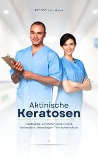 Produktbild: Aktinische Keratosen - Hautkrebs-Vorstufen erkennen & behandeln: Die neuesten Therapieans&auml;tze