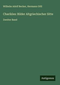 Produktbild: Charikles: Bilder Altgriechischer Sitte