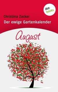 Bild vom Artikel Der ewige Gartenkalender - Band 8: August vom Autor Christina Zacker