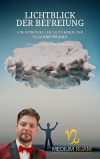 Produktbild: Lichtblick der Befreiung: Ein spiritueller Leitfaden zur Fluchbefreiung