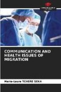 Produktbild: Communication and Health Issues Of Migration