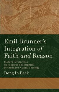 Produktbild: Emil Brunner's Integration of Faith and Reason