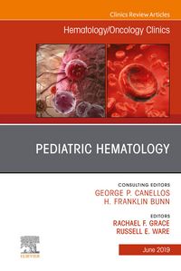 Produktbild: Pediatric Hematology, An Issue of Hematology/Oncology Clinics of North America