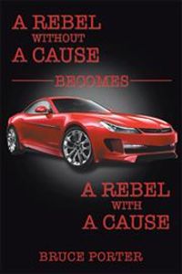 Produktbild: A Rebel Without a Cause Becomes a Rebel With a Cause