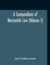 Produktbild: A Compendium Of Mercantile Law (Volume I)