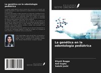 Produktbild: La gen&eacute;tica en la odontolog&iacute;a pedi&aacute;trica