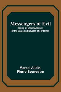 Produktbild: Messengers of Evil; Being a Further Account of the Lures and Devices of Fant&ocirc;mas
