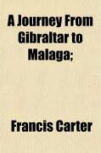 Produktbild: A Journey from Gibraltar to Malaga (Volume 2); With a View of That Garrison and Its Environs; A Particular Account of the Towns in the Hoya of