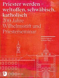 Produktbild: Priester werden - weltoffen, schw&auml;bisch, katholisch