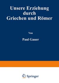 Produktbild: Unsere Erziehung durch Griechen und R&ouml;mer