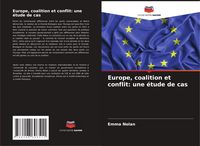 Produktbild: Europe, coalition et conflit: une &eacute;tude de cas