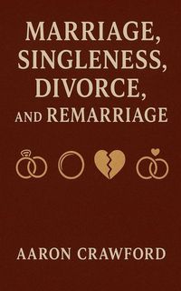 Produktbild: Marriage, Singleness, Divorce, and Remarriage