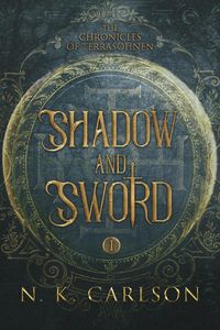 Produktbild: Shadow and Sword (Chronicles of Terrasohnen, #1)