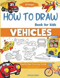 Produktbild: How To Draw Vehicles Book For Kids