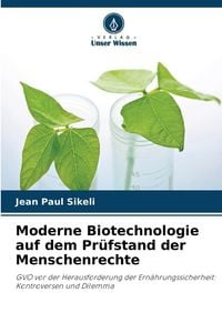 Produktbild: Moderne Biotechnologie auf dem Pr&uuml;fstand der Menschenrechte