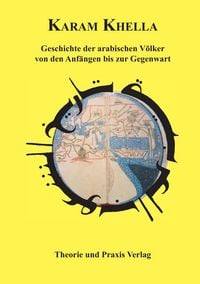 Produktbild: Geschichte der arabischen V&ouml;lker - Von den Anf&auml;ngen bis zur Gegenwart
