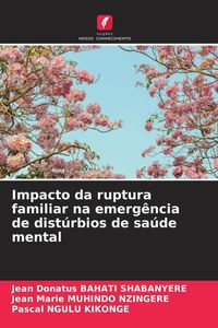 Produktbild: Impacto da ruptura familiar na emerg&ecirc;ncia de dist&uacute;rbios de sa&uacute;de mental