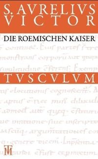 Produktbild: Die r&ouml;mischen Kaiser / Liber de Caesaribus