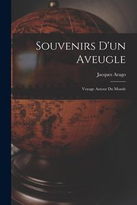 Produktbild: Souvenirs D'un Aveugle: Voyage Autour Du Monde