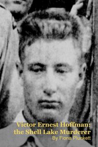 Produktbild: Victor Ernest Hoffman: the Shell Lake Murderer
