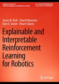 Produktbild: Explainable and Interpretable Reinforcement Learning for Robotics