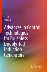 Produktbild: Advances in Control Technologies for Brushless Doubly-fed Induction Generators