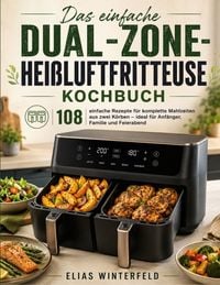 Produktbild: Das einfache Dual-Zone-Hei&szlig;luftfritteuse Kochbuch