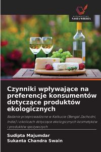 Produktbild: Czynniki wp&iquest;ywaj&iquest;ce na preferencje konsument&oacute;w dotycz&iquest;ce produkt&oacute;w ekologicznych