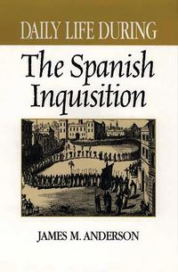 Produktbild: Daily Life During the Spanish Inquisition