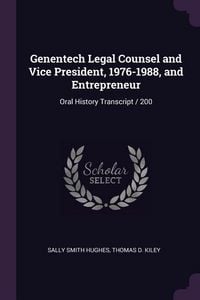 Produktbild: Genentech Legal Counsel and Vice President, 1976-1988, and Entrepreneur