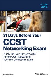 Produktbild: 31 Days Before your Cisco Certified Support Technician (CCST) Networking 100-150 Exam: A Day-By-Day Review Guide for the CCST-Networking Certification