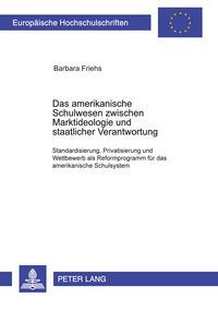 Produktbild: Das amerikanische Schulwesen zwischen Marktideologie und staatlicher Verantwortung