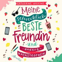 Produktbild: Meine schrecklich beste Freundin und andere Katastrophen (Meine schrecklich beste Freundin 1)