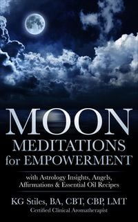 Produktbild: Moon Meditations for Empowerment with Astrology Insights, Angels, Affirmations & Essential Oil Recipes