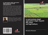 Produktbild: La percezione degli agricoltori degli impatti del clima sull'agricoltura