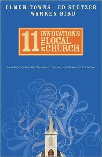 Produktbild: 11 Innovations in the Local Church: How Today's Leaders Can Learn, Discern and Move Into the Future