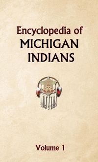 Produktbild: Encyclopedia of Michigan Indians Volume 1