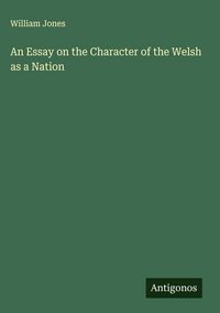 Produktbild: An Essay on the Character of the Welsh as a Nation