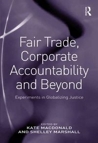 Produktbild: Fair Trade, Corporate Accountability and Beyond