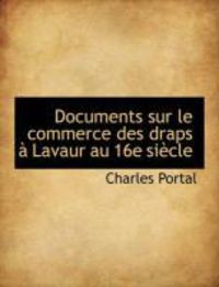 Produktbild: Documents Sur Le Commerce Des Draps Lavaur Au 16e Si Cle