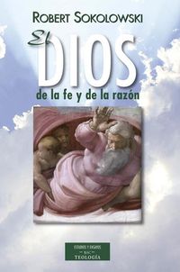 Produktbild: El Dios de la fe y de la raz&oacute;n : fundamentos de teolog&iacute;a cristiana