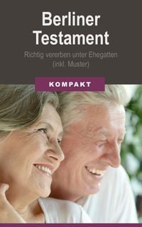 Produktbild: Berliner Testament: Richtig vererben unter Ehegatten (inkl. Muster)