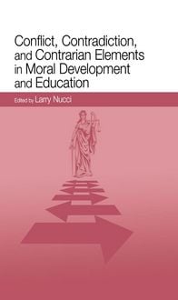 Produktbild: Conflict, Contradiction, and Contrarian Elements in Moral Development and Education