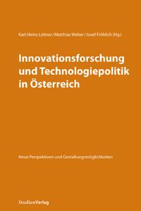 Bild vom Artikel Innovationsforschung und Technologiepolitik in Österreich vom Autor Karl-Heinz Leitner