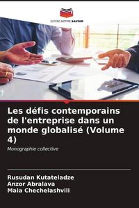 Produktbild: Les d&eacute;fis contemporains de l'entreprise dans un monde globalis&eacute; (Volume 4)