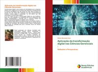 Produktbild: Aplica&ccedil;&atilde;o da transforma&ccedil;&atilde;o digital nas Ci&ecirc;ncias Gerenciais :