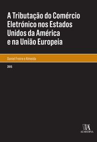 Produktbild: A Tributa&ccedil;&atilde;o do Com&eacute;rcio Eletr&oacute;nico nos Estados Unidos da Am&eacute;rica e na Uni&atilde;o Europeia