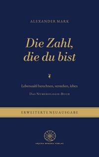 Produktbild: Die Zahl, die du bist - Lebenszahl berechnen, verstehen, leben: Das Numerologie-Buch