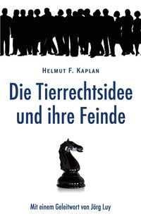 Produktbild: Die Tierrechtsidee und ihre Feinde